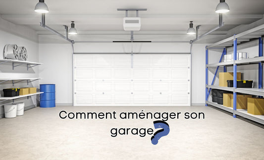 Comment aménager son garage ?