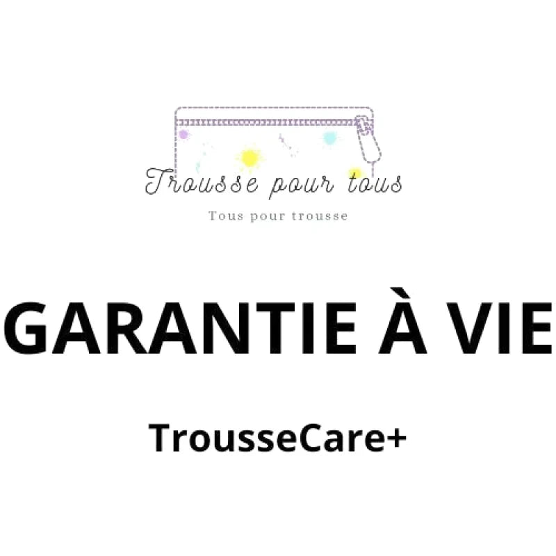 Garantie à vie TrousseCare+ ?